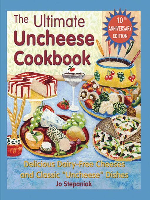 Title details for The Ultimate Uncheese Cookbook by Jo Stepaniak - Available